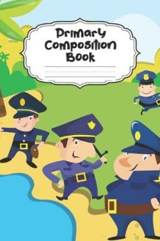 Cover of Police Primary Composition Book