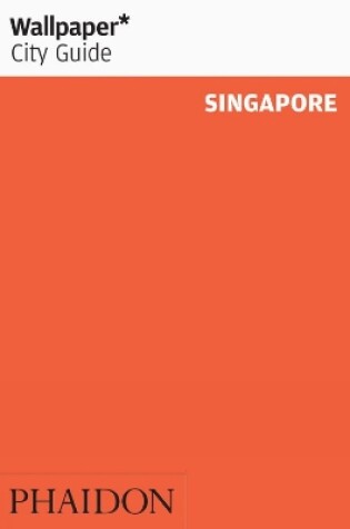 Cover of Wallpaper* City Guide Singapore 2011
