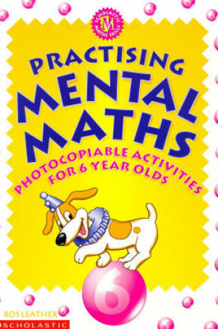 Cover of Practising Mental Maths for 6 Year Olds