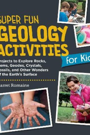 Cover of Super Fun Geology Activities for Kids