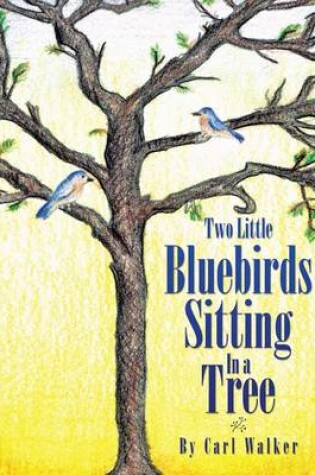 Cover of Two Little Bluebirds Sitting in a Tree
