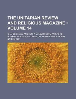 Book cover for The Unitarian Review and Religious Magazine (Volume 14)