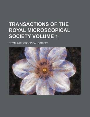 Book cover for Transactions of the Royal Microscopical Society Volume 1