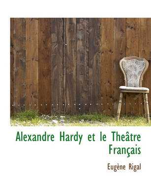 Book cover for Alexandre Hardy Et Le Th Tre Fran Ais