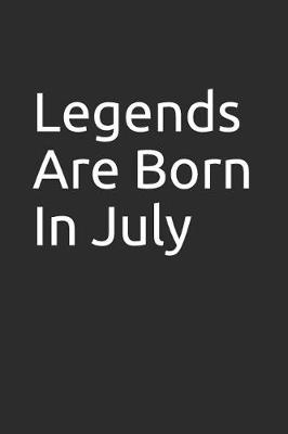 Book cover for Legends Are Born in July
