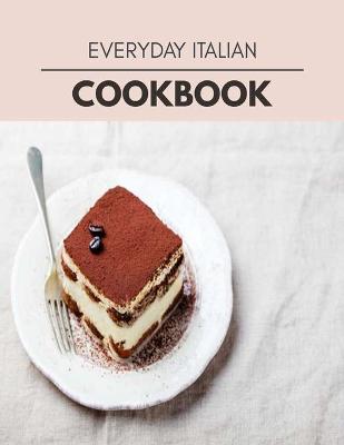 Book cover for Everyday Italian Cookbook