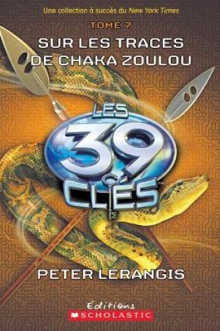 Cover of Les 39 Clés: N° 7 - Sur Les Traces de Chaka Zoulou