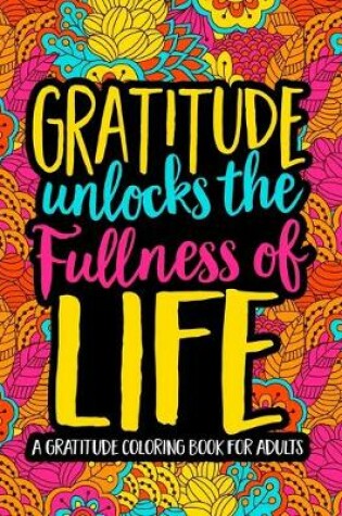 Cover of Gratitude Unlocks the Fullness of Life