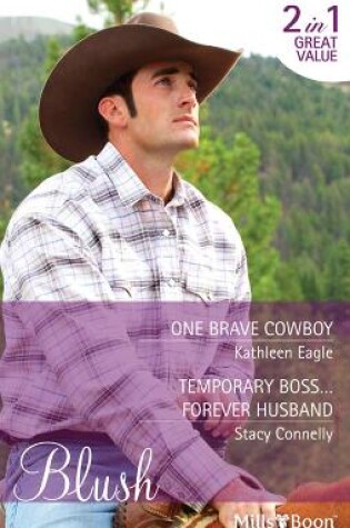 Cover of One Brave Cowboy/Temporary Boss...Forever Husband