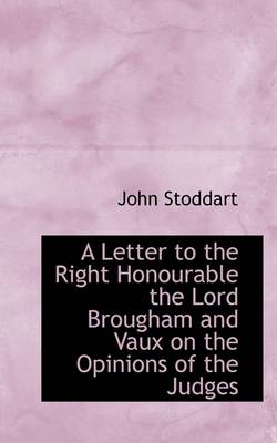 Book cover for A Letter to the Right Honourable the Lord Brougham and Vaux on the Opinions of the Judges