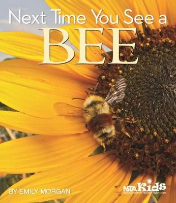 Cover of Next Time You See a Bee