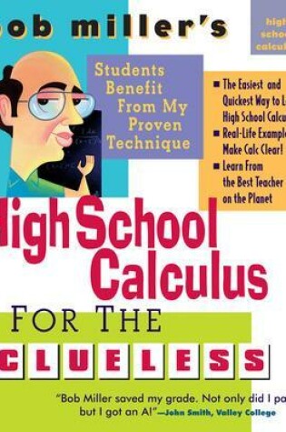 Cover of Bob Miller's High School Calc for the Clueless - Honors and AP Calculus AB & BC