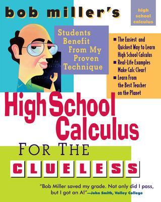 Book cover for Bob Miller's High School Calc for the Clueless - Honors and AP Calculus AB & BC