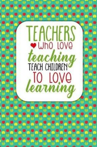 Cover of Teacher Thank You - Teachers Who Love Teaching