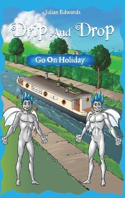 Book cover for Drip And Drop Goes On Holiday