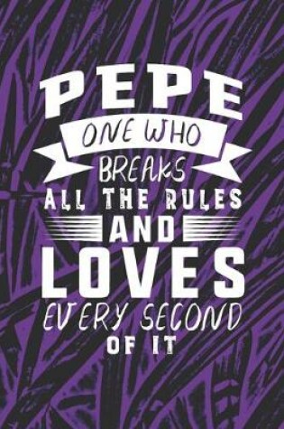 Cover of Pepe One Who Breaks All The Rules And Loves Every Second Of It