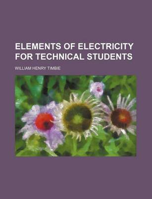 Book cover for Elements of Electricity for Technical Students