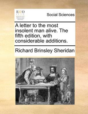 Book cover for A Letter to the Most Insolent Man Alive. the Fifth Edition, with Considerable Additions.