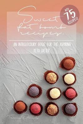 Book cover for Sweet Fat Bomb Recipes