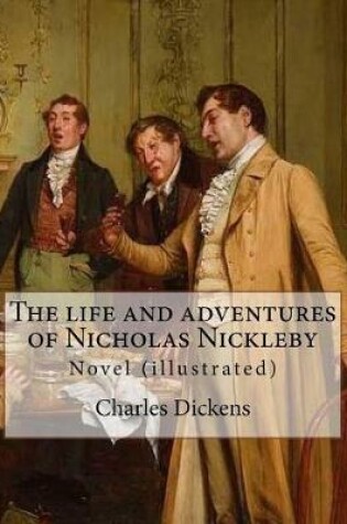 Cover of The life and adventures of Nicholas Nickleby. By