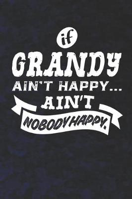 Book cover for If Grandy Ain't Happy Ain't Nobody Happy