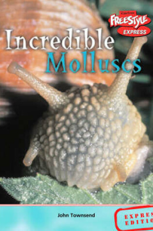 Cover of Freestyle Max Incredible Creatures Molluscs