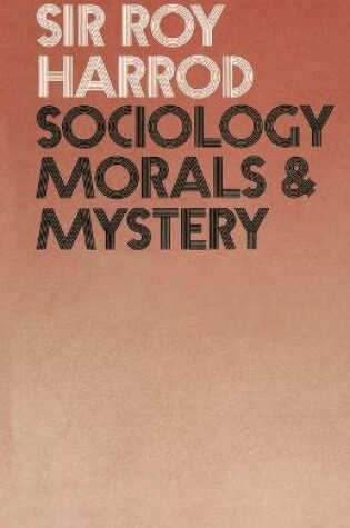 Cover of Sociology, Morals and Mystery