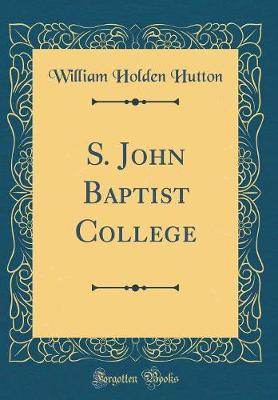 Book cover for S. John Baptist College (Classic Reprint)