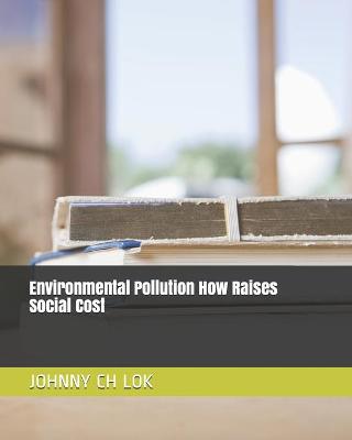 Book cover for Environmental Pollution How Raises Social Cost