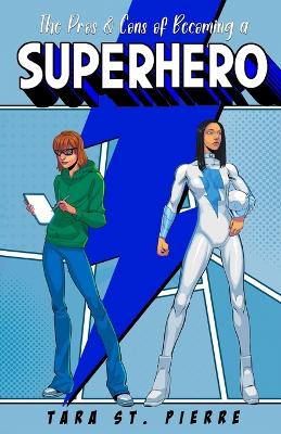 Book cover for The Pros & Cons of Becoming a Superhero