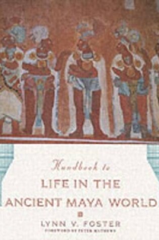Cover of Handbook to Life in the Ancient Maya World