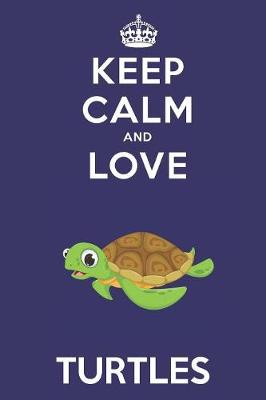 Book cover for Keep Calm And Love Turtles