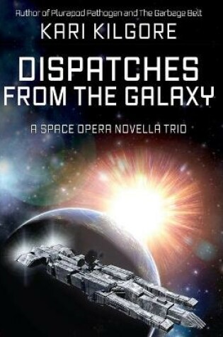 Cover of Dispatches from the Galaxy