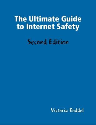 Book cover for The Ultimate Guide to Internet Safety: Second Edition