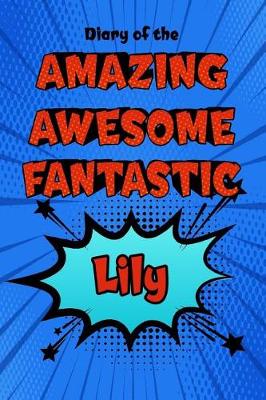 Book cover for Diary of the Amazing Awesome Fantastic Lily