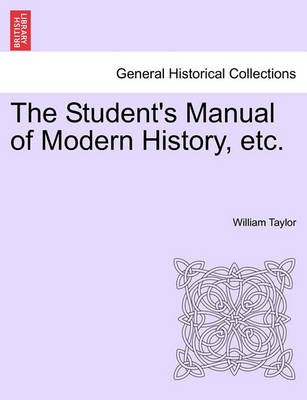 Book cover for The Student's Manual of Modern History, Etc.