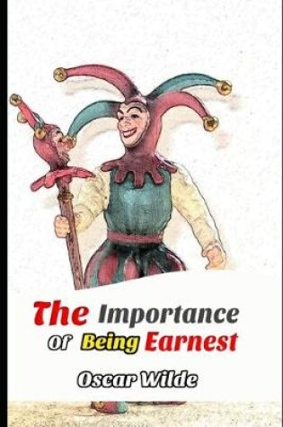 Cover of The Importance of Being Earnest (Annotated) Unabridged Classic Comedy Play