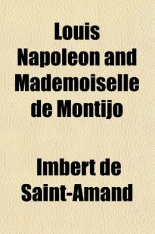 Cover of Louis Napoleon and Mademoiselle de Montijo