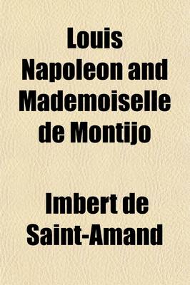 Book cover for Louis Napoleon and Mademoiselle de Montijo