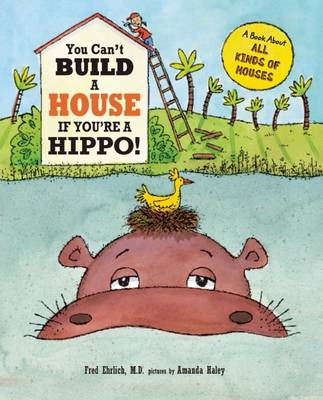Book cover for You Can't Build a House If You're a Hippo!