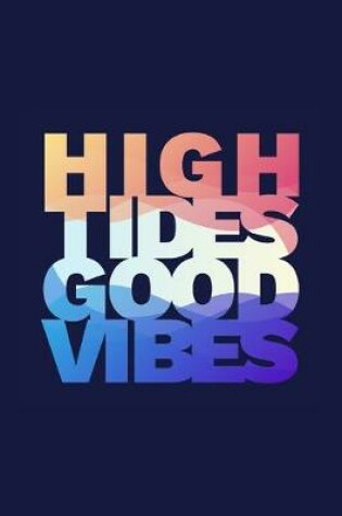 Cover of High Tides Good Vibes