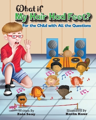 Cover of What If My Hair Had Feet?