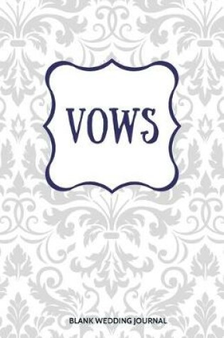 Cover of Vows Small Size Blank Journal-Wedding Vow Keepsake-5.5"x8.5" 120 pages Book 11