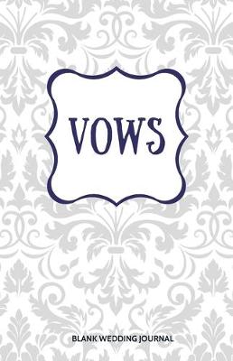 Book cover for Vows Small Size Blank Journal-Wedding Vow Keepsake-5.5"x8.5" 120 pages Book 11