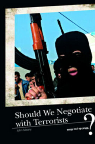 Cover of Should We Negotiate With Terrorists?