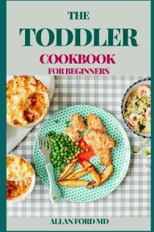 Cover of The Toddler Cookbook for Beginners