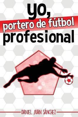 Cover of Yo, portero de f tbol profesional