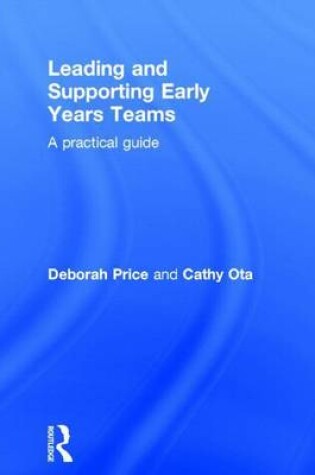 Cover of Leading and Supporting Early Years Teams: A Practical Guide