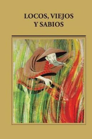 Cover of Locos, Viejos Y Sabios