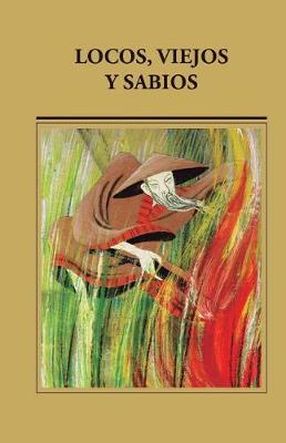 Book cover for Locos, Viejos Y Sabios